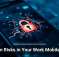 Hidden Risks in Your Work Mobile Apps
