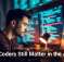 Why Coders Still Matter in the AI Era